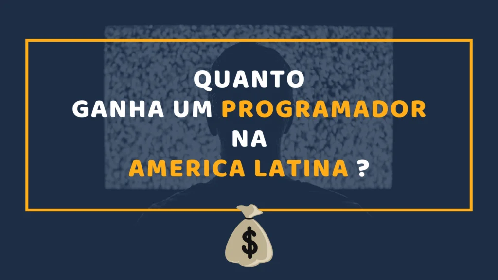 Quanto ganha um programador na America Latina